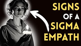 17 Signs You Are A SIGMA EMPATH