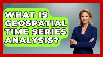 What Is Geospatial Time Series Analysis? - The Geography Atlas
