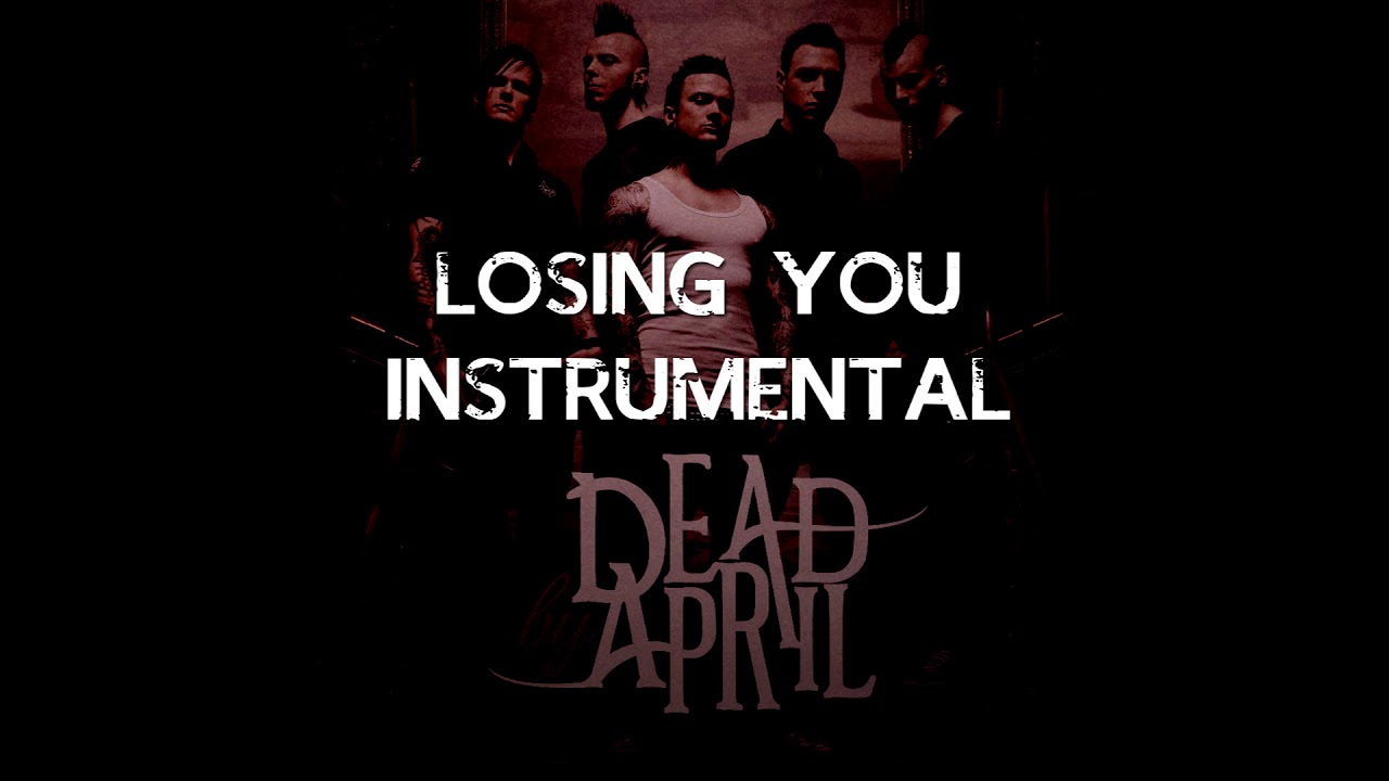 Losing You - Dead by April (Instrumental)