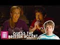 Guess The British Accent : Accent Roulette