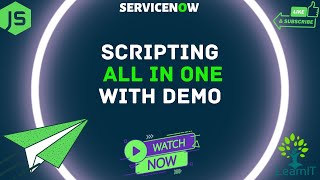 All In One || Scripting || Client Side || Server Side || ServiceNow