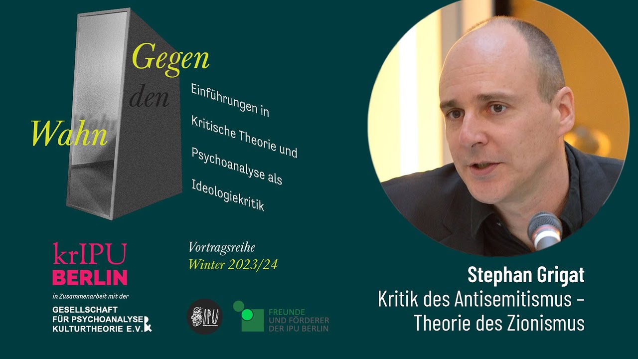 Stephan Grigat: Kritik des Antisemitismus, Theorie des Zionismus – krIPU | Kritik & Psychoanalyse