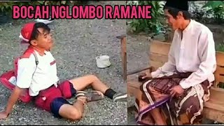 BOCAH NGLOMBO RAMANE#ngapakkebumen