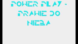 Video thumbnail of "Power Play - Prawie do nieba     FULL VERSION 2011"