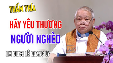 TIN MỚI! CHA GIUSE LÊ QUANG UY CHIA SẺ VỀ HÃY YÊU THƯƠNG NGƯỜI NGHÈO