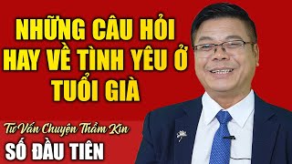 Đinh Đoàn Tư Vấn Chuyện Thầm Kín Số Đầu Tiên [Bản Full ]| Tư Vấn Tâm Lý - Tình Yêu Tuổi Già Hay Nhất