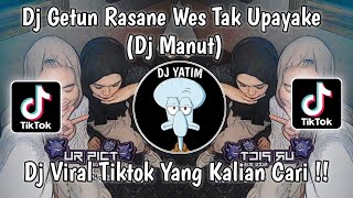 DJ GETUN RASANE WES TAK UPAYAKE GINIO KOK KOYOK NGENE AKHIR E | DJ MANUT DINAR FVNKY