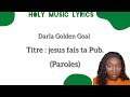 Darla golden goal  jesus fais ta pub paroles