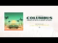 Columbus - Woke Up With A Heart Attack
