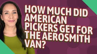 How much did American Pickers get for the Aerosmith van?