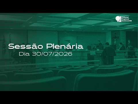 Sessão do dia 30.07.2026