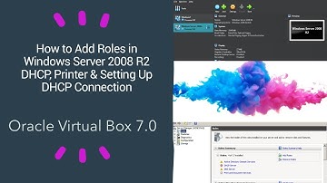How to Add Roles in Windows Server 2008 R2 DHCP, Printer & Setting Up DHCP Connection-VirtualBox7.0