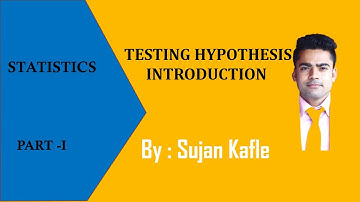 Introduction to Hypothesis// Sujan Kafle