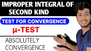 Improper Integral | Mu Test & Absolutely Convergence For Second Kind | Real Analysis