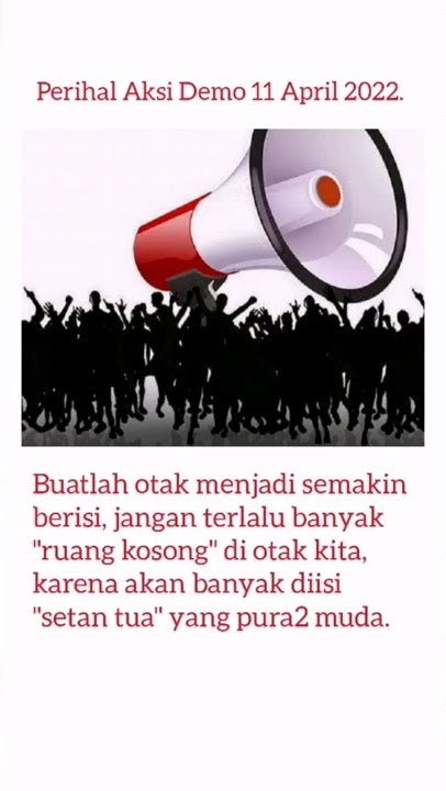 Aksi Demo 11 April 2022, Buatlah menjadi semakin berisi, terlalu banyak 'ruang kosong' di otak kita.