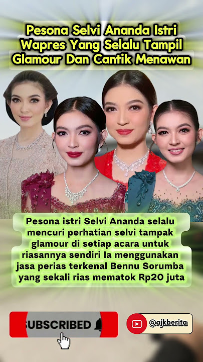Pesona Selvi Ananda istri Wapres yang selalu tampil glamour dan cantik menawan!!!