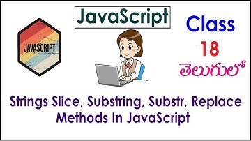 What Is Strings Slice, Substring, Substr, Replace Methods In JavaScript Tutorials In Telugu 18