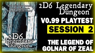 2D6 Legendary Dungeon Playtesting Version 0.99 | Part 2