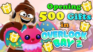 OPENING 500 GIFTS IN OVERLOOK BAY 2!