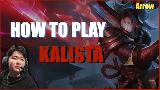 Arrow｜How to play Kalista. Perfect Kalista Guide ! Skill, Jump tips ~ teamfight｜Best Adc Teacher