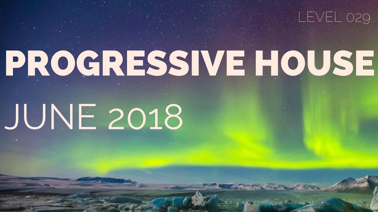 Deep Progressive House Mix Level 029 / Best Of June 2018