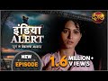 India Alert | New Episode 356 | Khauf Ki Raat ( खौफ की रात ) | Dangal TV Channel