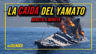 El hundimiento del YAMATO. La caída del ÚLTIMO coloso de Japón