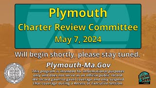 Plymouth Charter Review Committee: 5/7/24