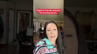 Beginner friendly blueprint for working moms..#momsmakingmoneyfromhome #workingmomsidehustleideas