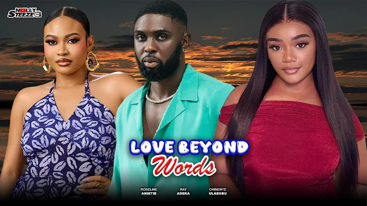 LOVE BEYOND WORDS |RAY ADEKA, CHINENYE ULAEGBU, ROSELINE ANIETIE| Full Nigerian Movies 2025