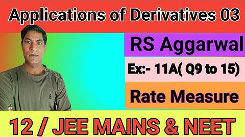 Applications of derivatives 03,RS Aggarwal, Ex:11 A (Q 16 to 21), Class 12 by Er.Rajesh gupta