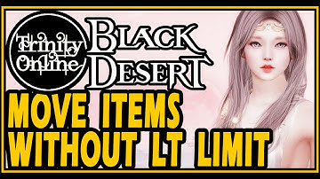 Black Desert Large Quantity Storage Item moving guide to ignore weight limit Trinity Online YouTube