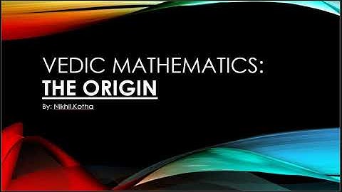 Origin of Vedic Mathematics - Video 1