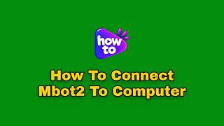 How to connect mbot2 to computer (Step by Step)