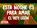 El Rey León - Esta Noche Es Para Amar (Letra/Lyrics)