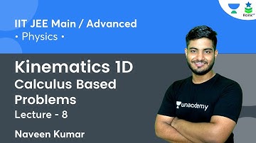 Kinematics 1D | Calculus Based Problems | L8 | Physics | Rank Up | Naveen Kumar