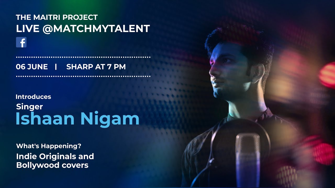 The Maitri Project | Ishaan Nigam | Singer, Indie Originals & Bollywood Covers | Live Performance