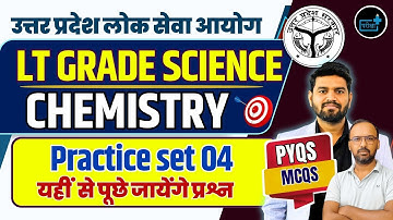 LT Grade Science Chemistry Practice Set 04 | UPPSC LT Grade Exam 2025 | PYQs + MCQs |