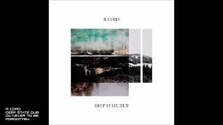 R cord - Deep State Dub - 04 Never to be Forgotten