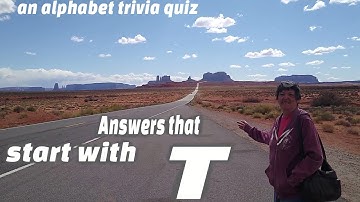 "T" 21 Answers That Start With "T" | alphabet trivia | 21 RANDOM QUESTIONS {ROAD TRIpVIA- ep:479]