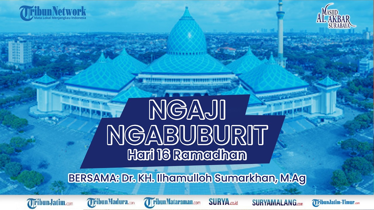 🔴NGAJI NGABUBURIT HARI 16 RAMADHAN 1447 H - Masjid Agung Al Akbar Surabaya