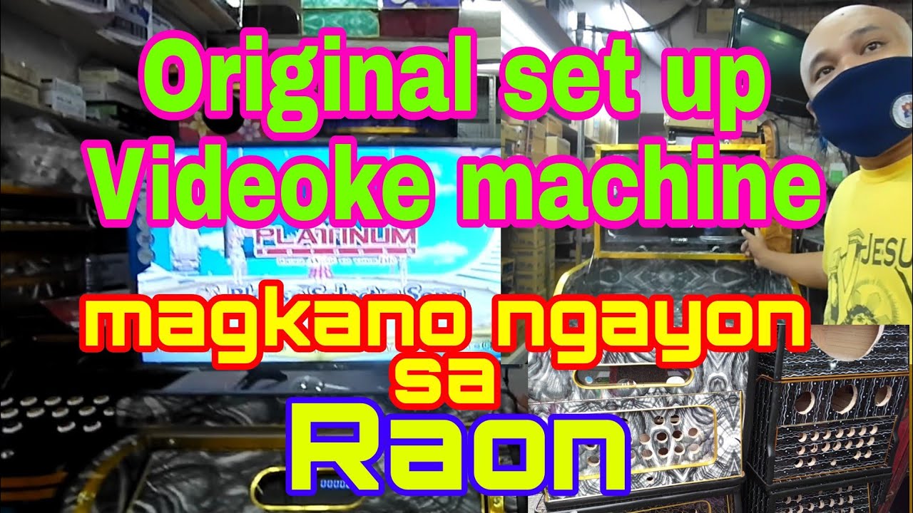 original set up Videoke machine magkano ngayon sa Raon ? YouTube