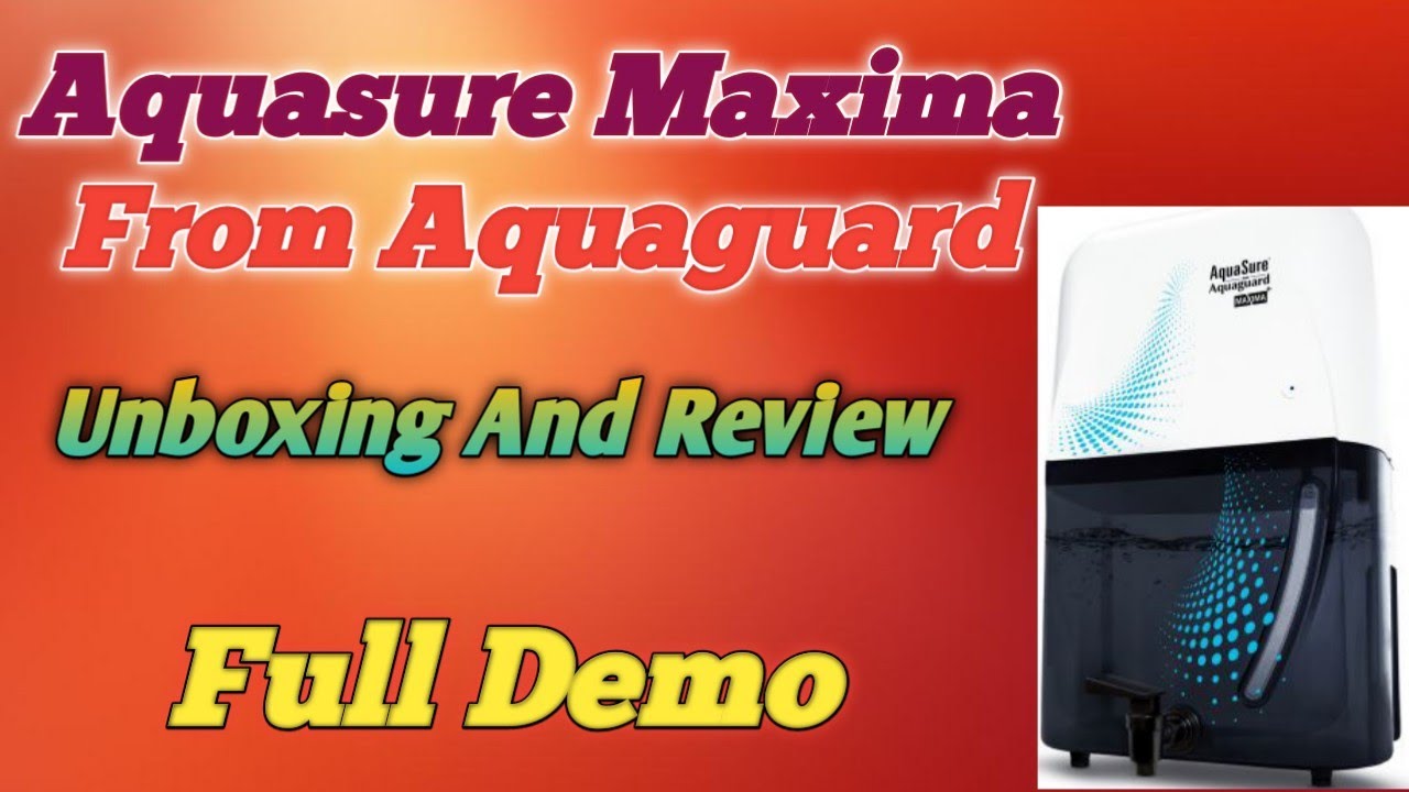 aquasure Maxima water purifier | from Aquaguard | unboxing - YouTube