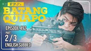 FPJs Batang Quiapo Full Episode 492 - Part 2/3 | Eng Sub