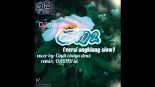Dj remix CIDRO 2 (VERSI ANGKLUNG SLOW) remix OASHU id cover by cindi cintya dewi