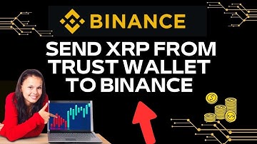 How to Send XRP from Trust Wallet to Binance 2024?