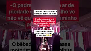 O padre só queria ajudar né? kkk #memes #humor #bêbado #piadas #padre #onibus #motorista