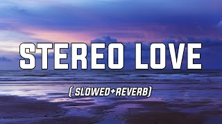 Edward Maya, Vika Jigulina - Stereo love (Slowed Reverb Lyrics)