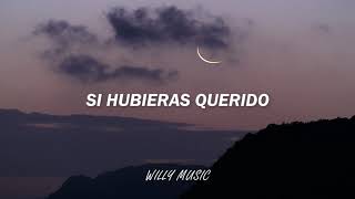 Si Hubieras Querido - Pablo Alborán (Letra/Lyrics)