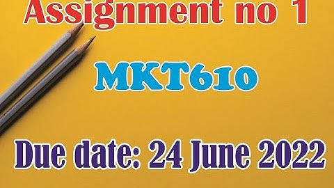 MKT610 Assignment no 1 2022|vu practical help